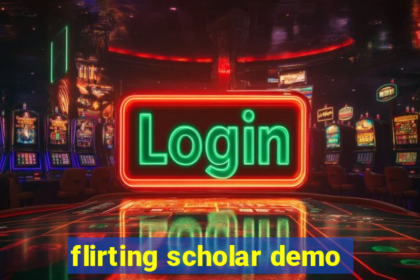 flirting scholar demo